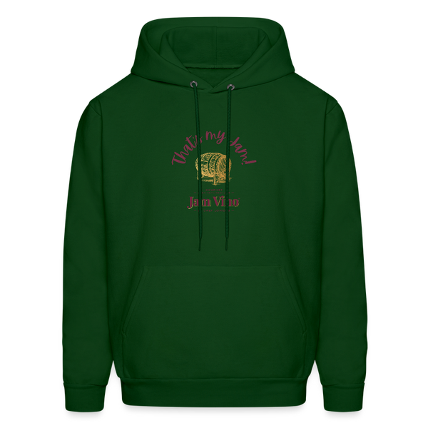Jam Vino “That’s My Jam” Hoodie – Unisex Cozy Fleece Sweatshirt - forest green