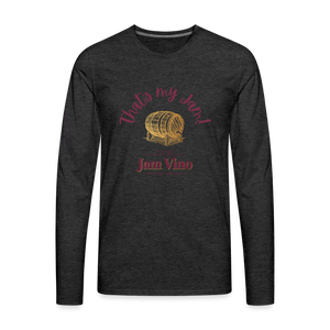 Jam Vino Premium Long Sleeve T-Shirt – Soft 100% Cotton Unisex Tee - charcoal grey