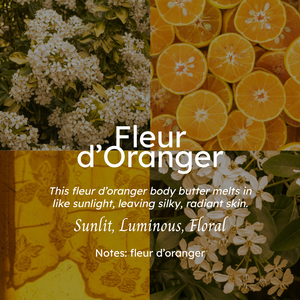 Fleur d’Oranger body butter inspired by orange blossom and fresh citrus, clean non-toxic moisturizer made with plant-based ingredients for radiant skin by My Emollient